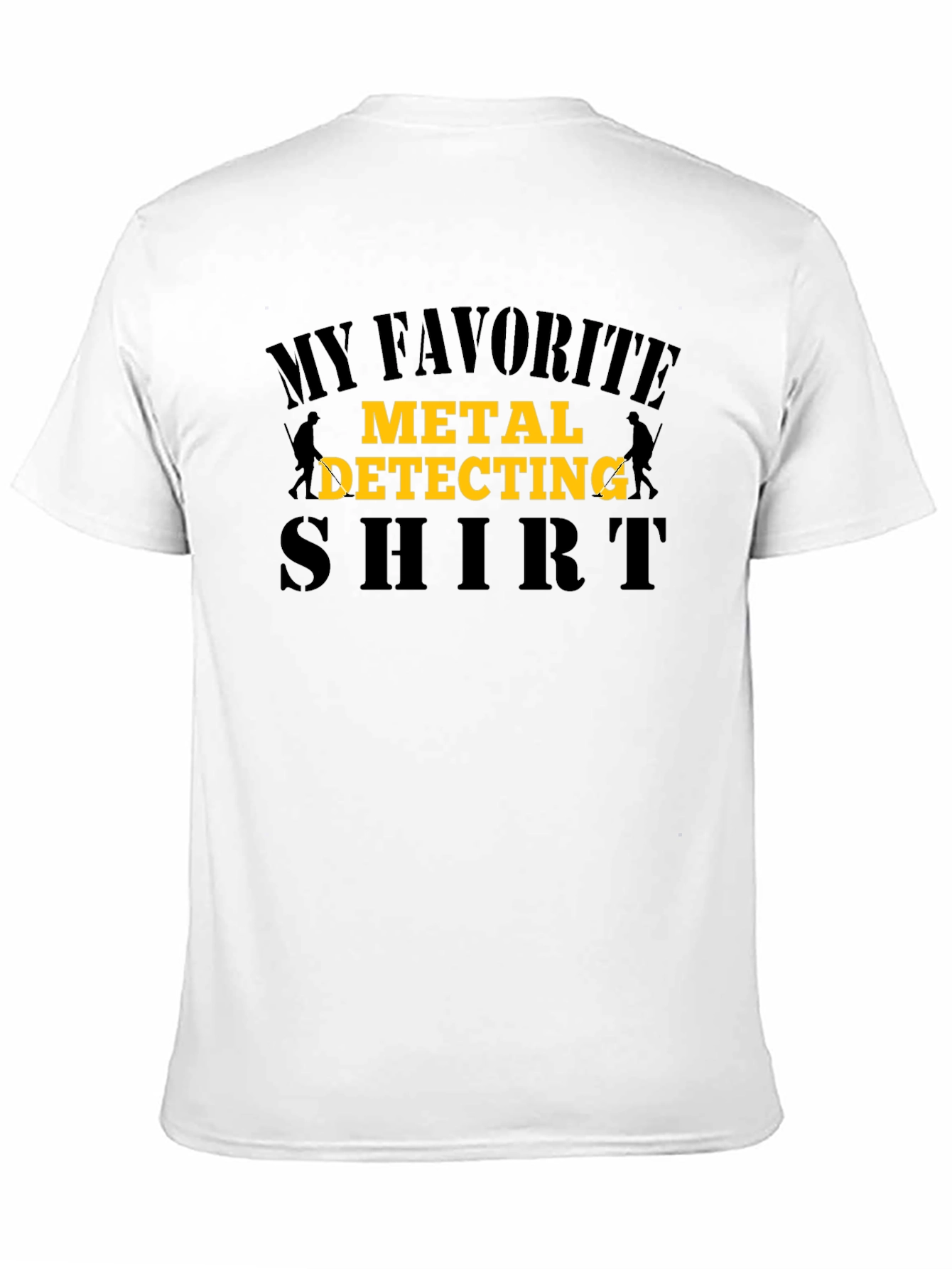 Metal Detecting Shirt - My Favorite Detecting Shirt
