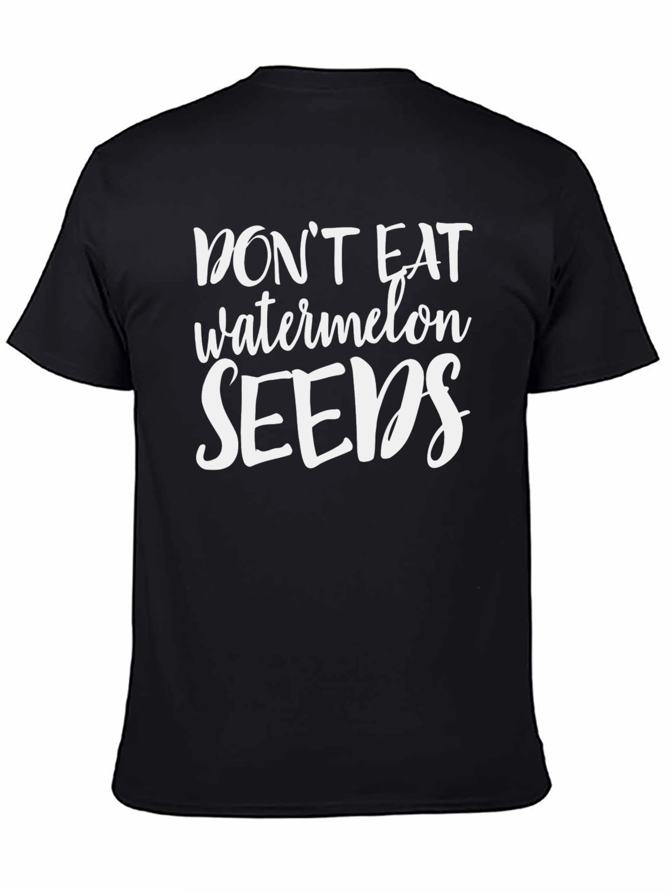 Dont Eat Watermelon Seeds Black T-Shirt