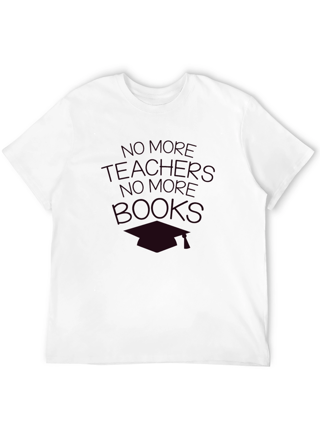No More Teachers No More Books T-Shirt