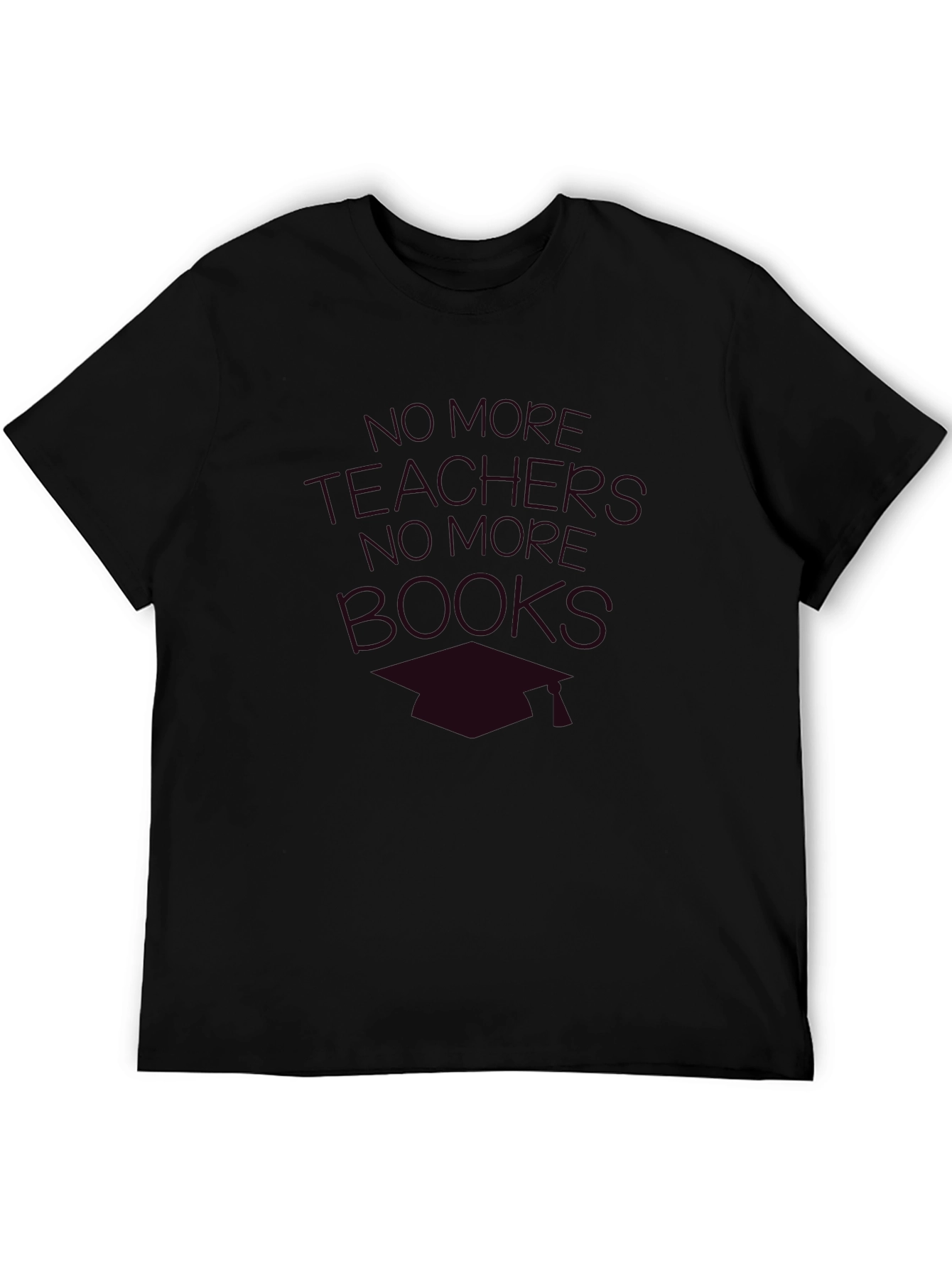 No More Teachers No More Books T-Shirt