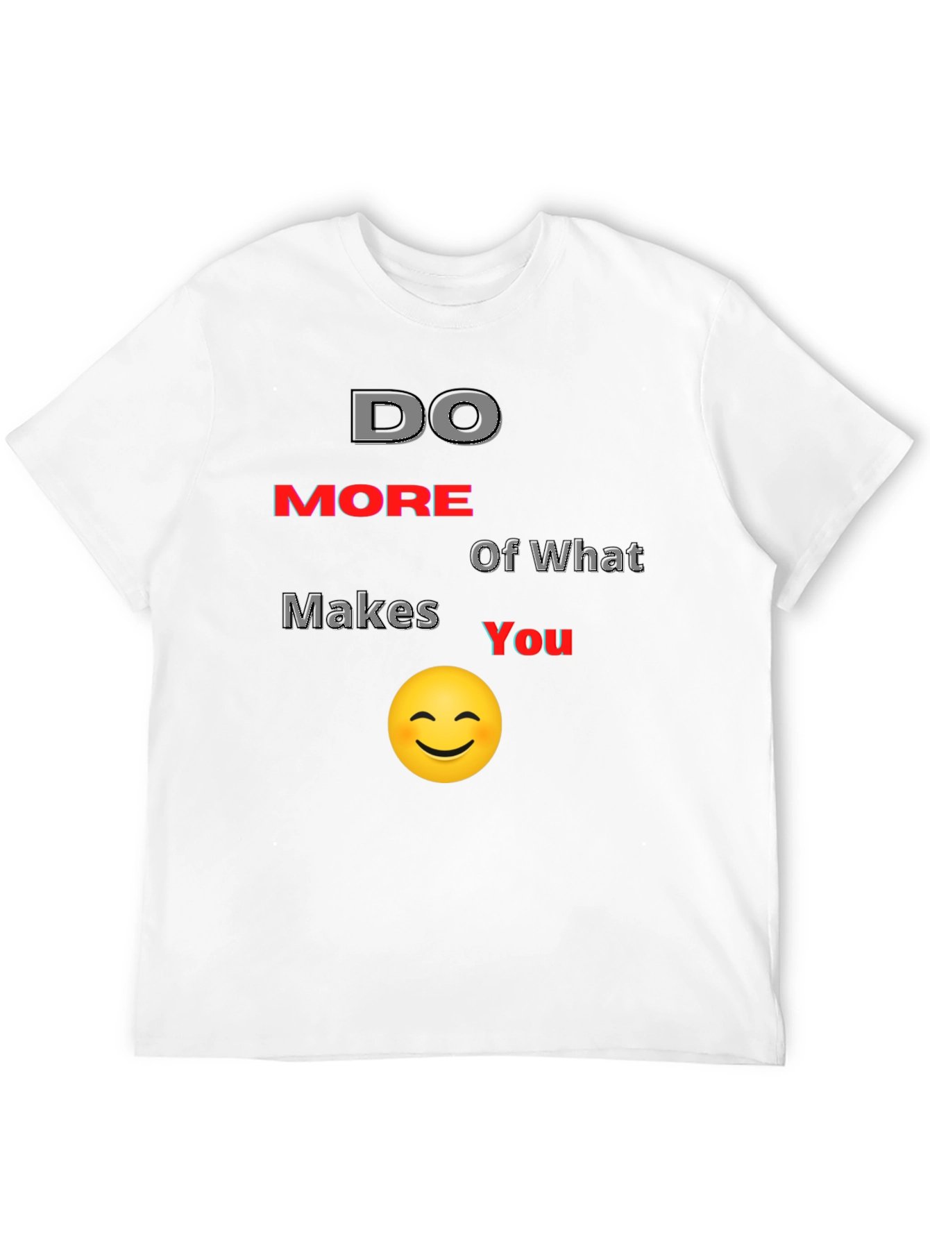 Do More of What Makes You Smile T-Shirt