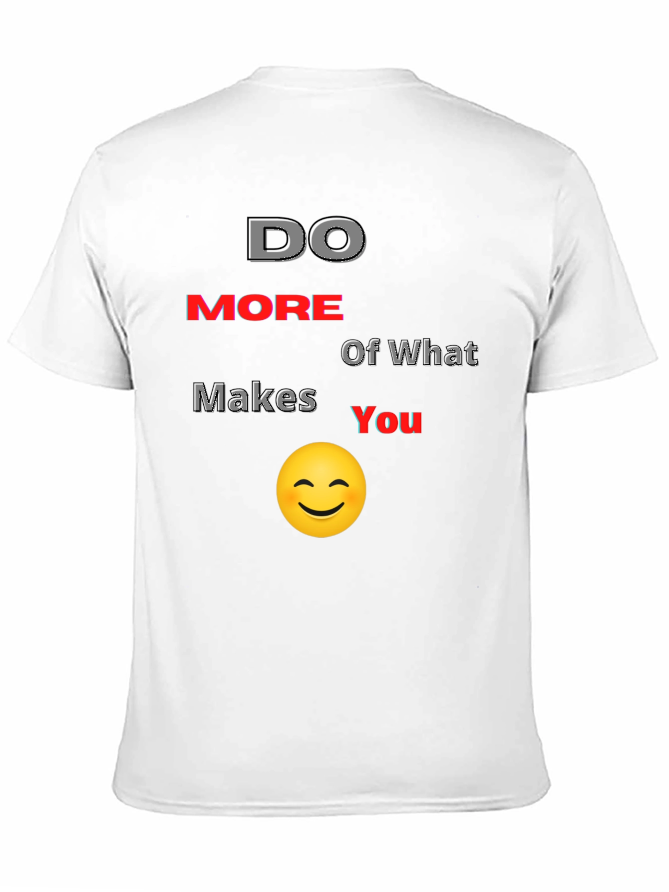 Do More of What Makes You Smile T-Shirt