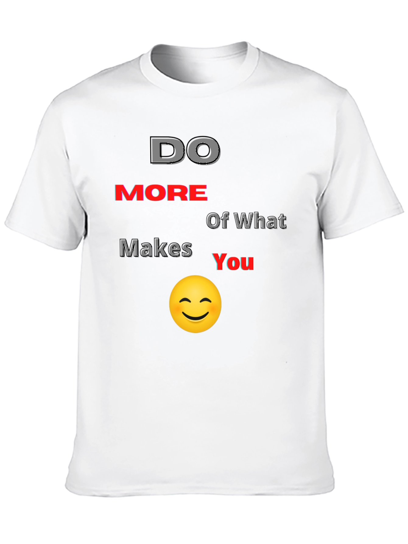 Do More of What Makes You Smile T-Shirt