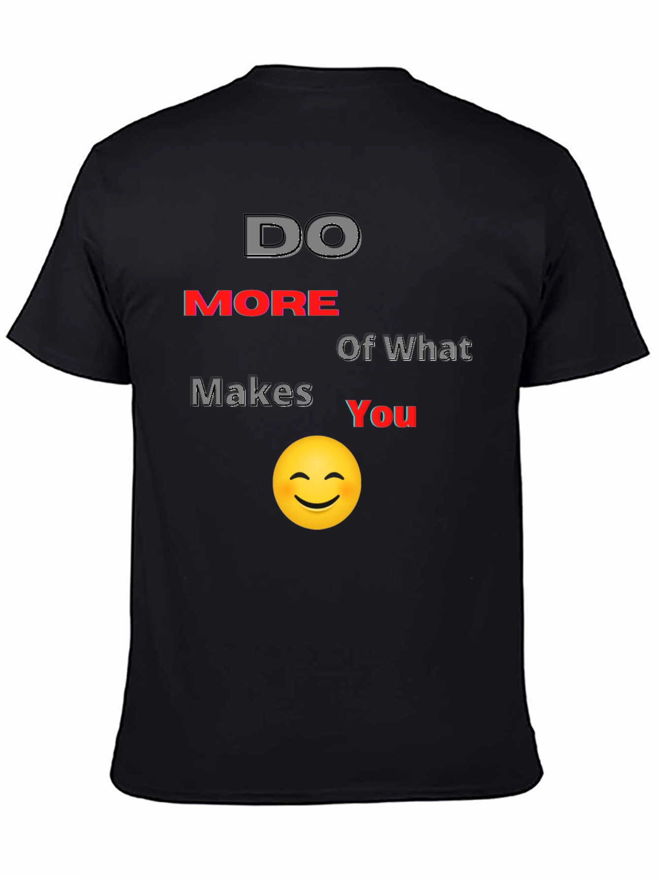 Do More of What Makes You Smile T-Shirt