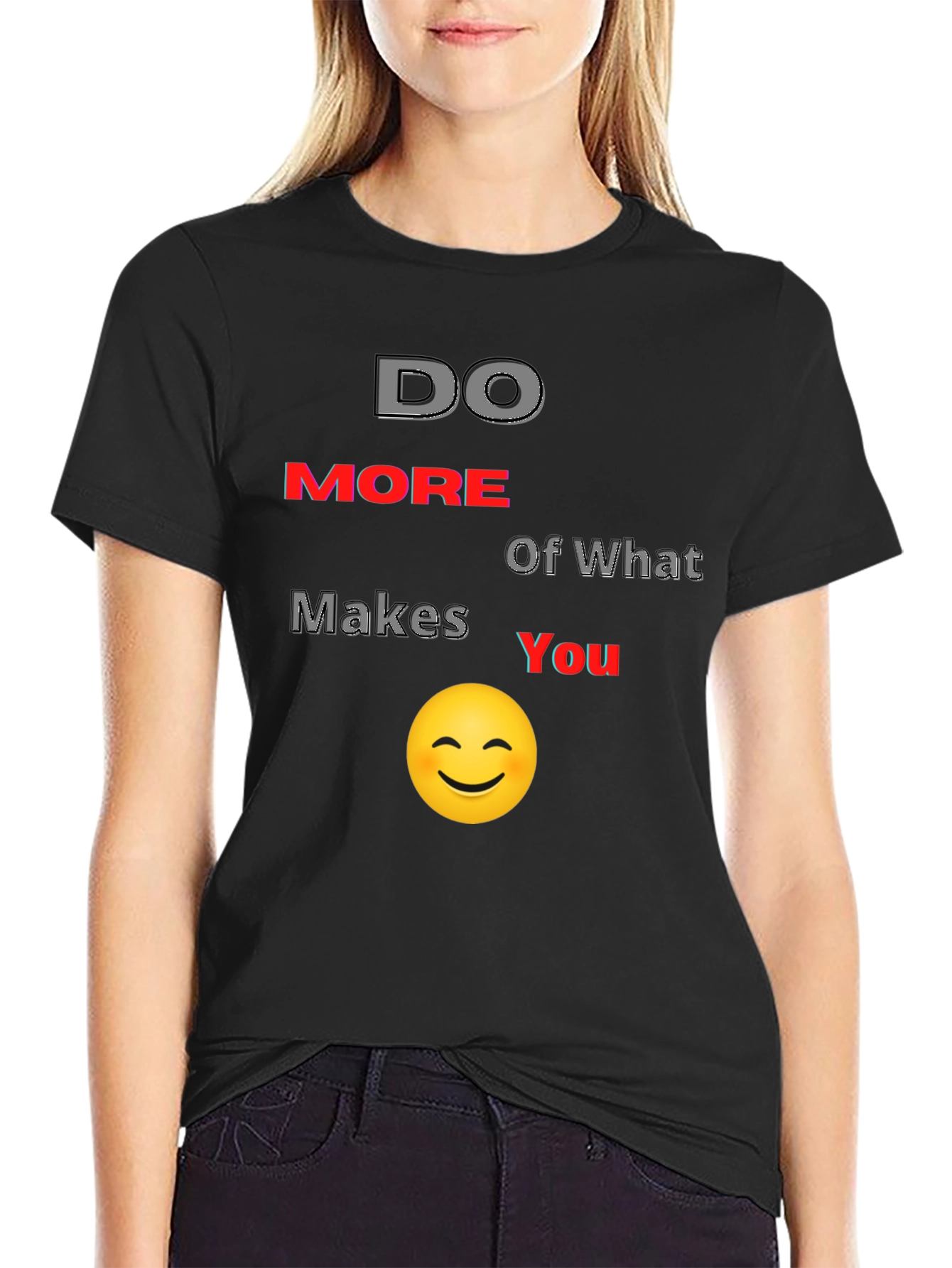 Do More of What Makes You Smile T-Shirt