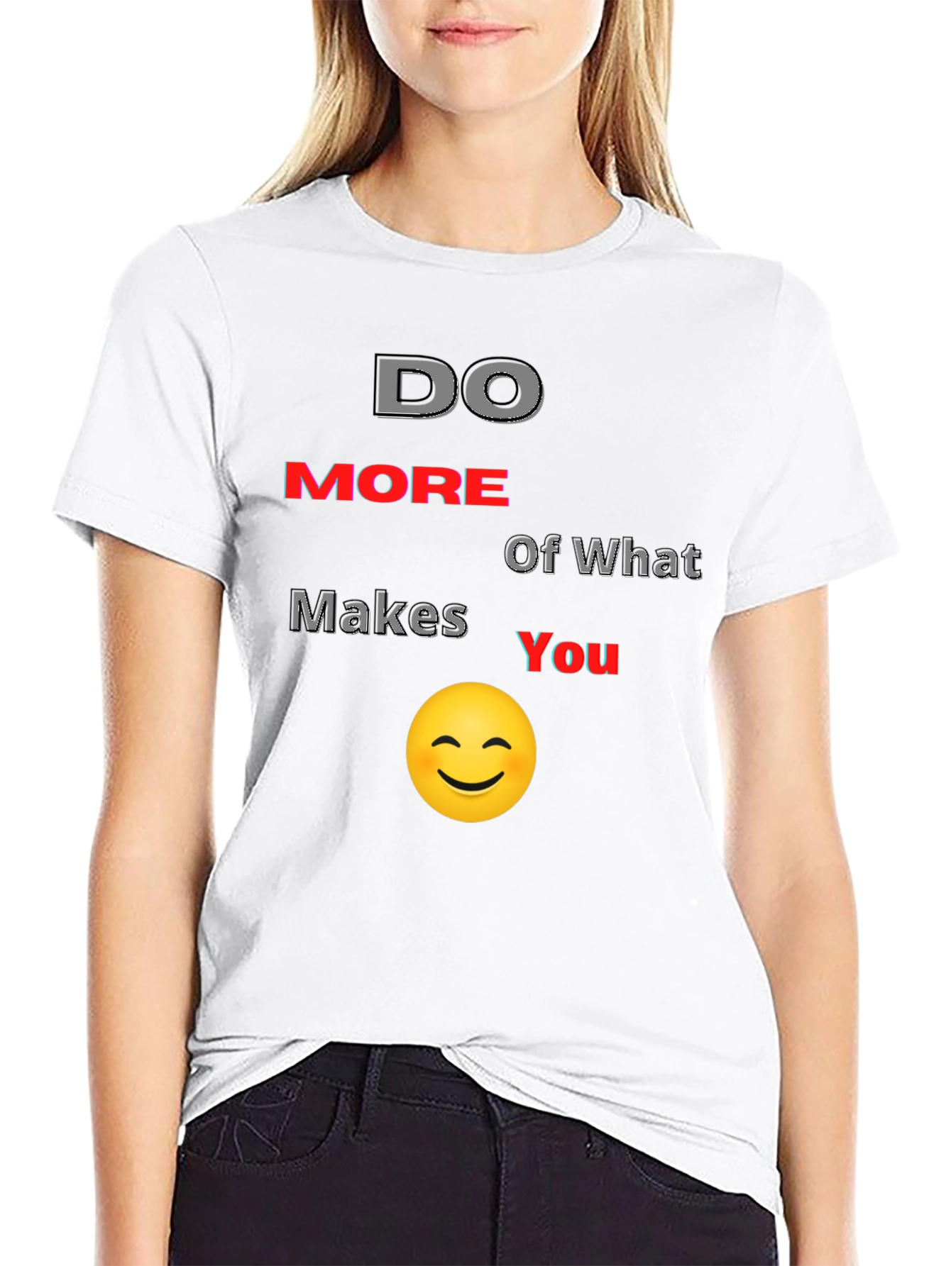 Do More of What Makes You Smile T-Shirt