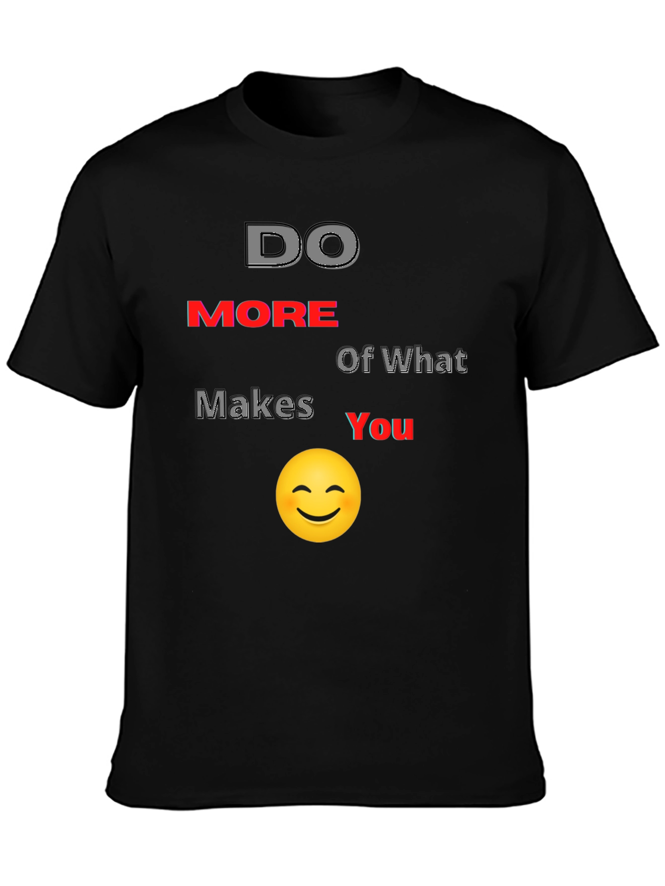 Do More of What Makes You Smile T-Shirt
