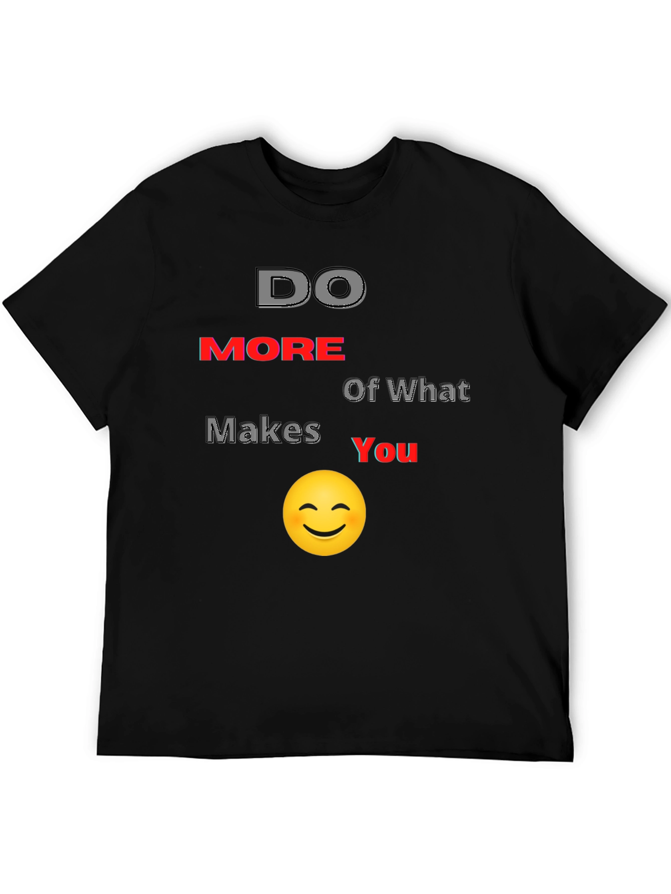 Do More of What Makes You Smile T-Shirt