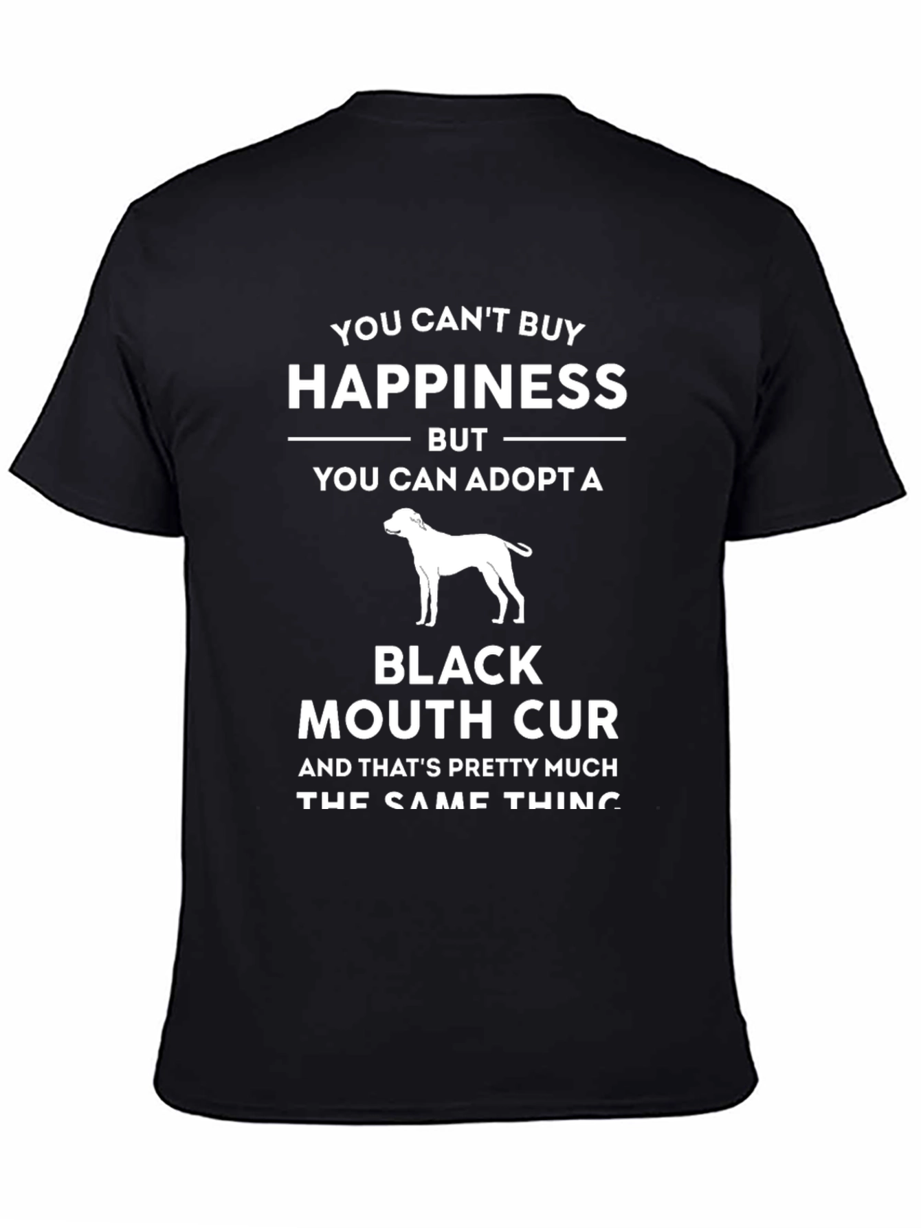 Black Mouth Cur Adoption T-Shirt - Happiness Guarantee!