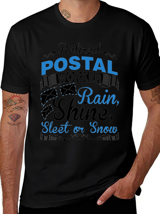 Retired Postal Worker T-Shirt - Rain Shine Sleet or Snow
