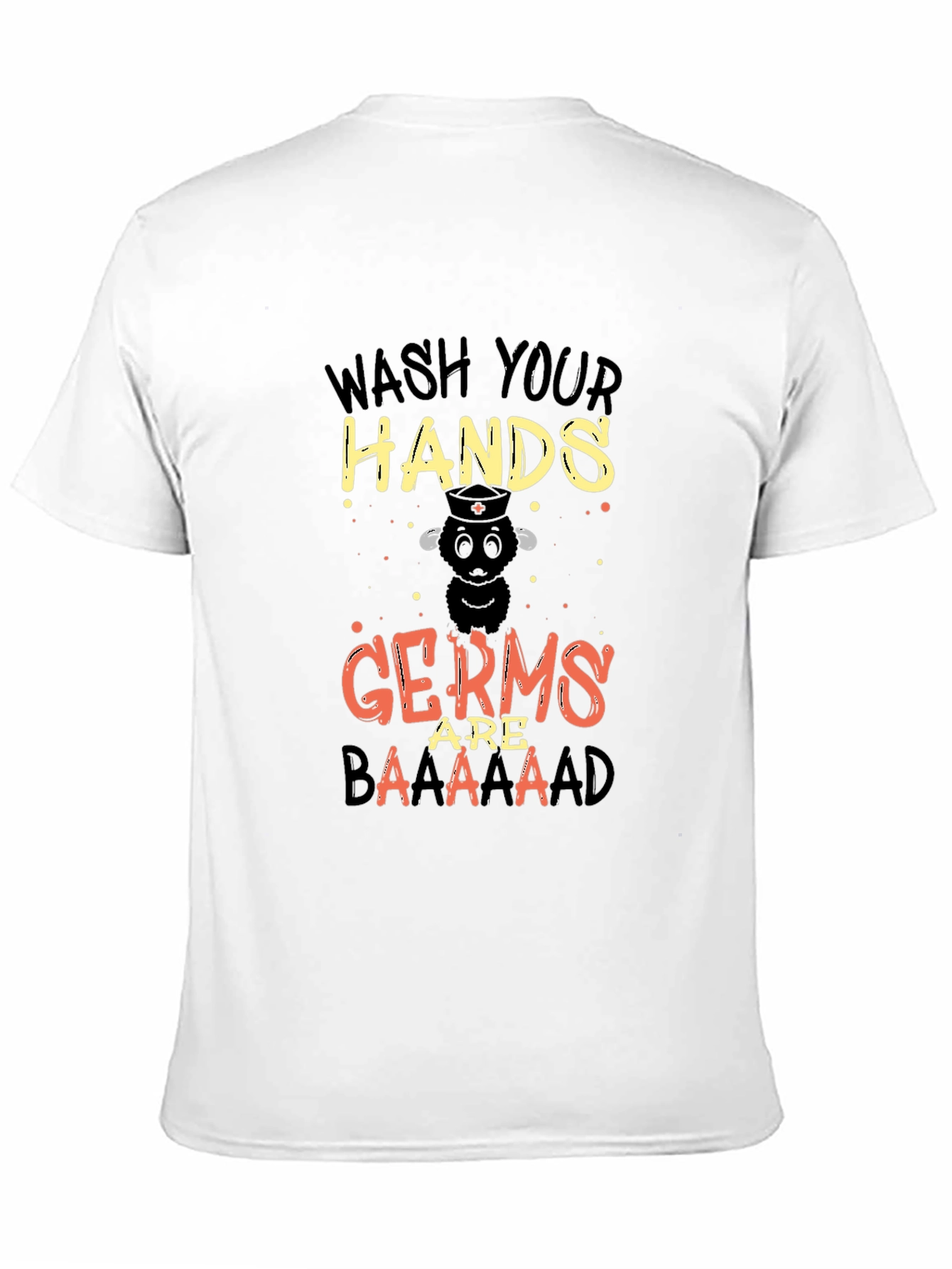 Wash Your Hands T-Shirt Germs Are Baaaad