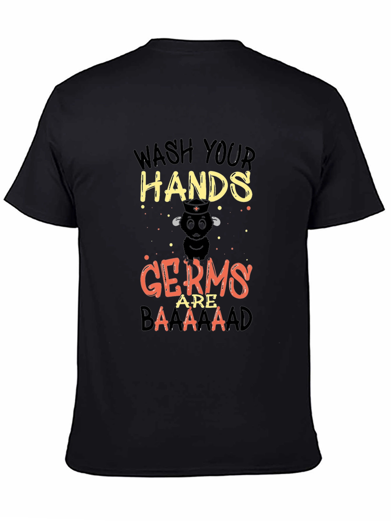 Wash Your Hands T-Shirt Germs Are Baaaad