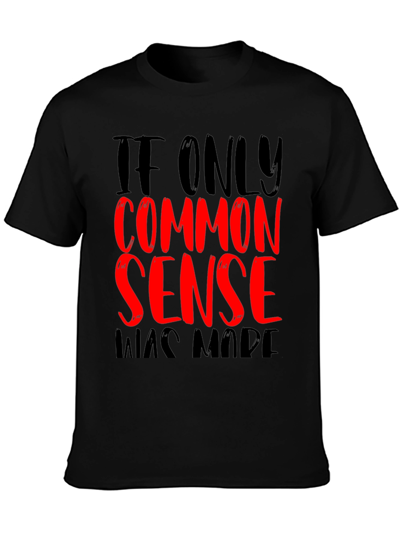 Common Sense Graphic T-Shirt - Funny Slogan Tee