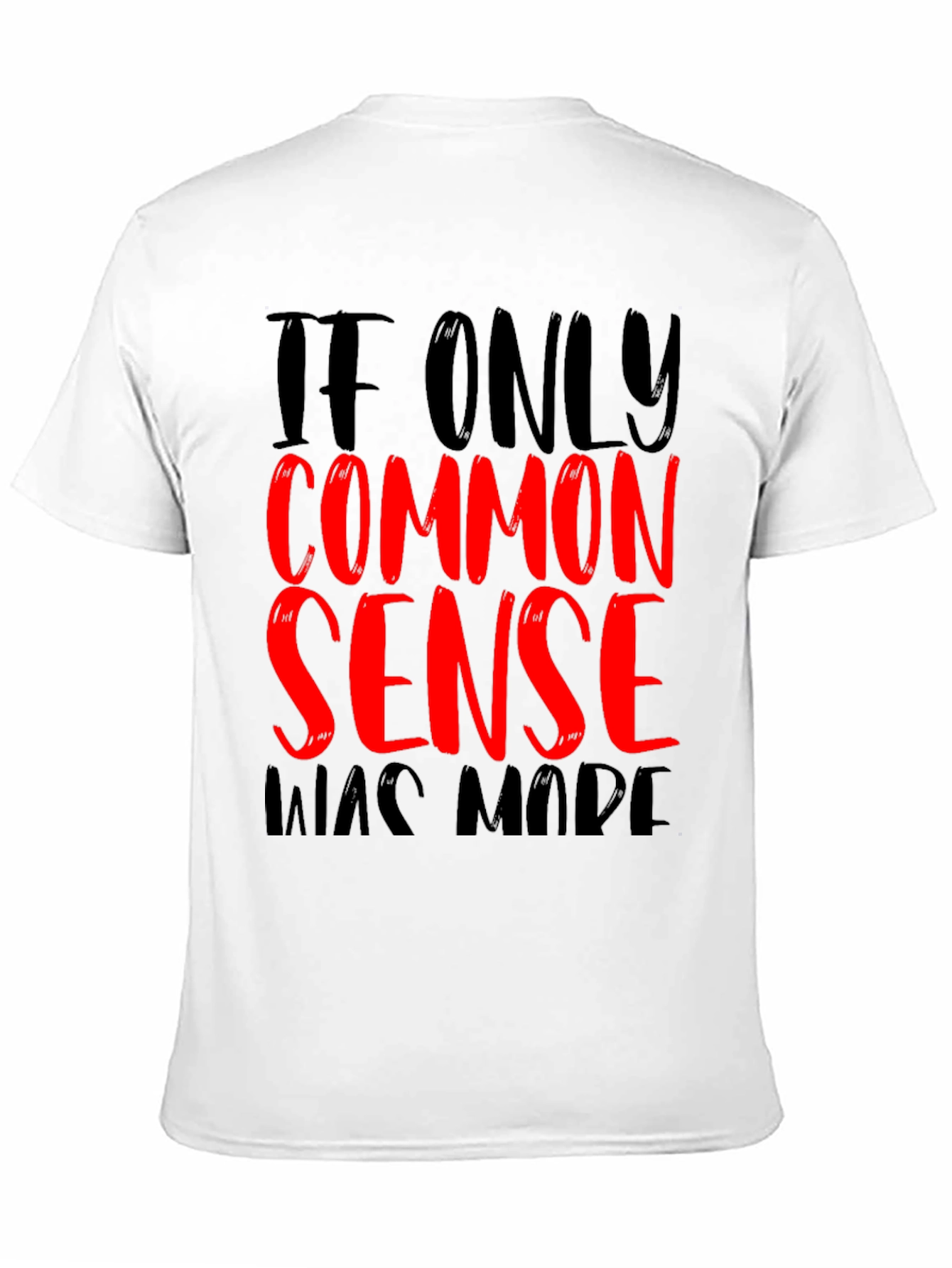 Common Sense Graphic T-Shirt - Funny Slogan Tee