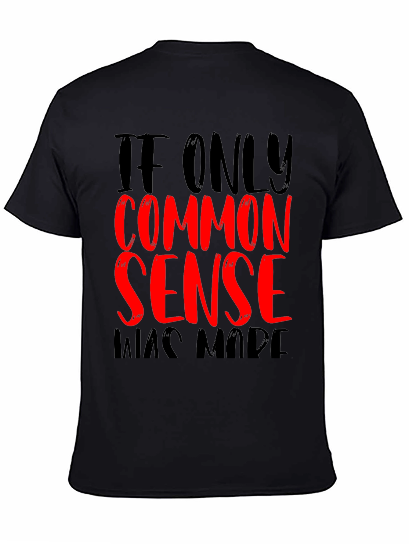 Common Sense Graphic T-Shirt - Funny Slogan Tee