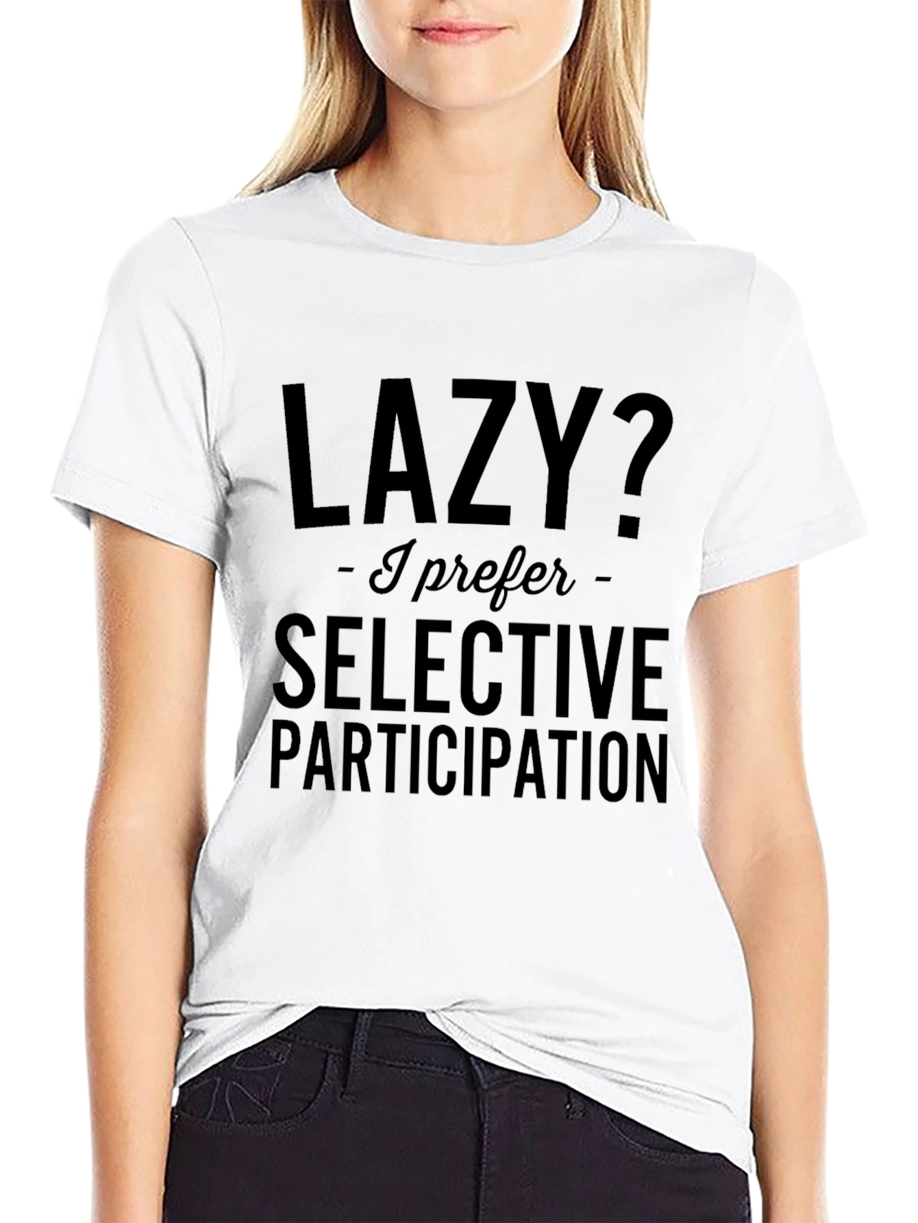 Lazy? Selective Participation T-Shirt