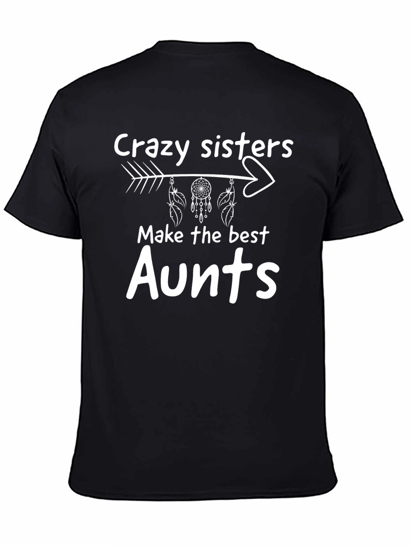 Crazy Sisters Best Aunt T-Shirt - Novelty Tee