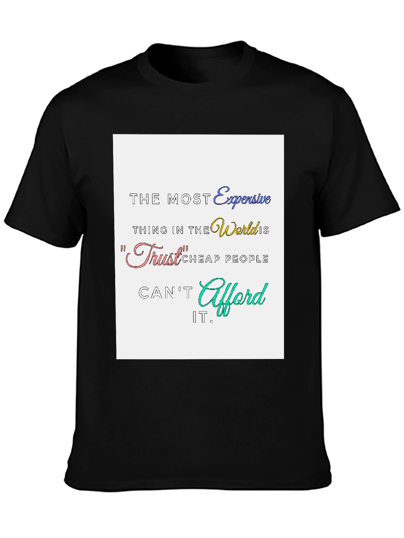 Trust Expensive T-Shirt
