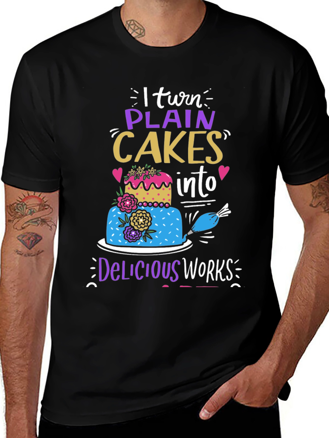 I Turn Plain Cakes Into Delicious Works T-Shirt