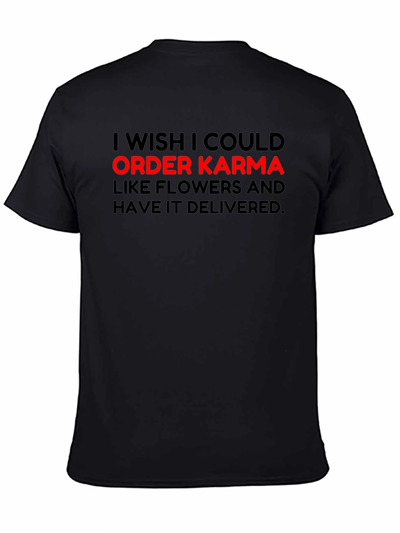 Order Karma Graphic Tee - Funny Slogan T-Shirt