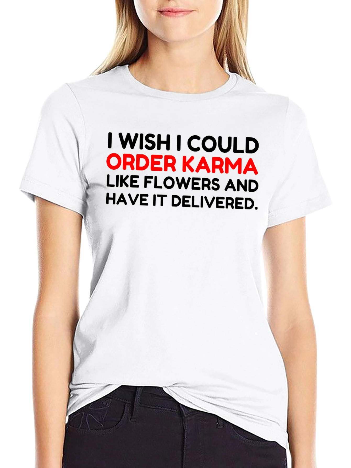 Order Karma Graphic Tee - Funny Slogan T-Shirt