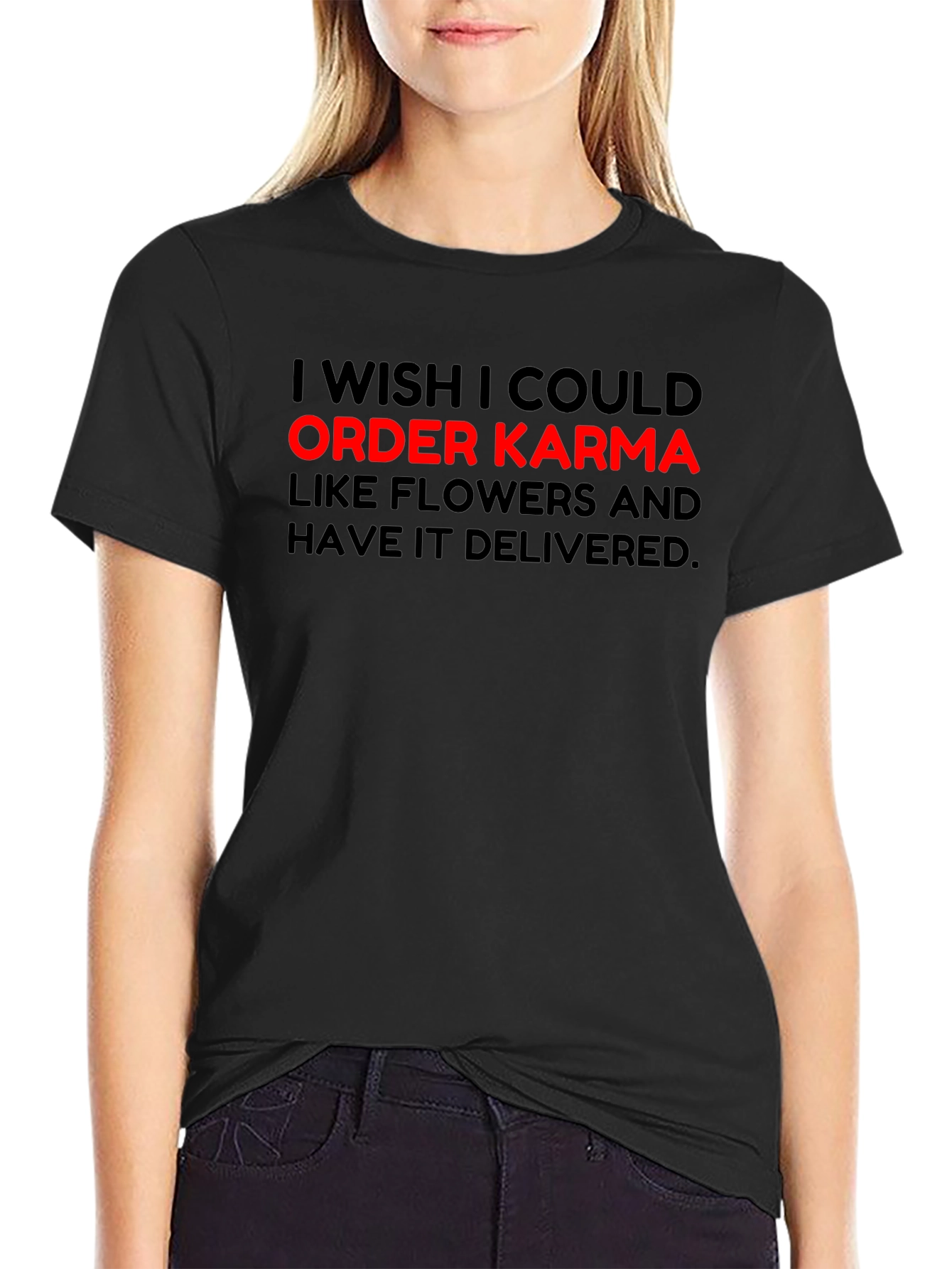 Order Karma Graphic Tee - Funny Slogan T-Shirt