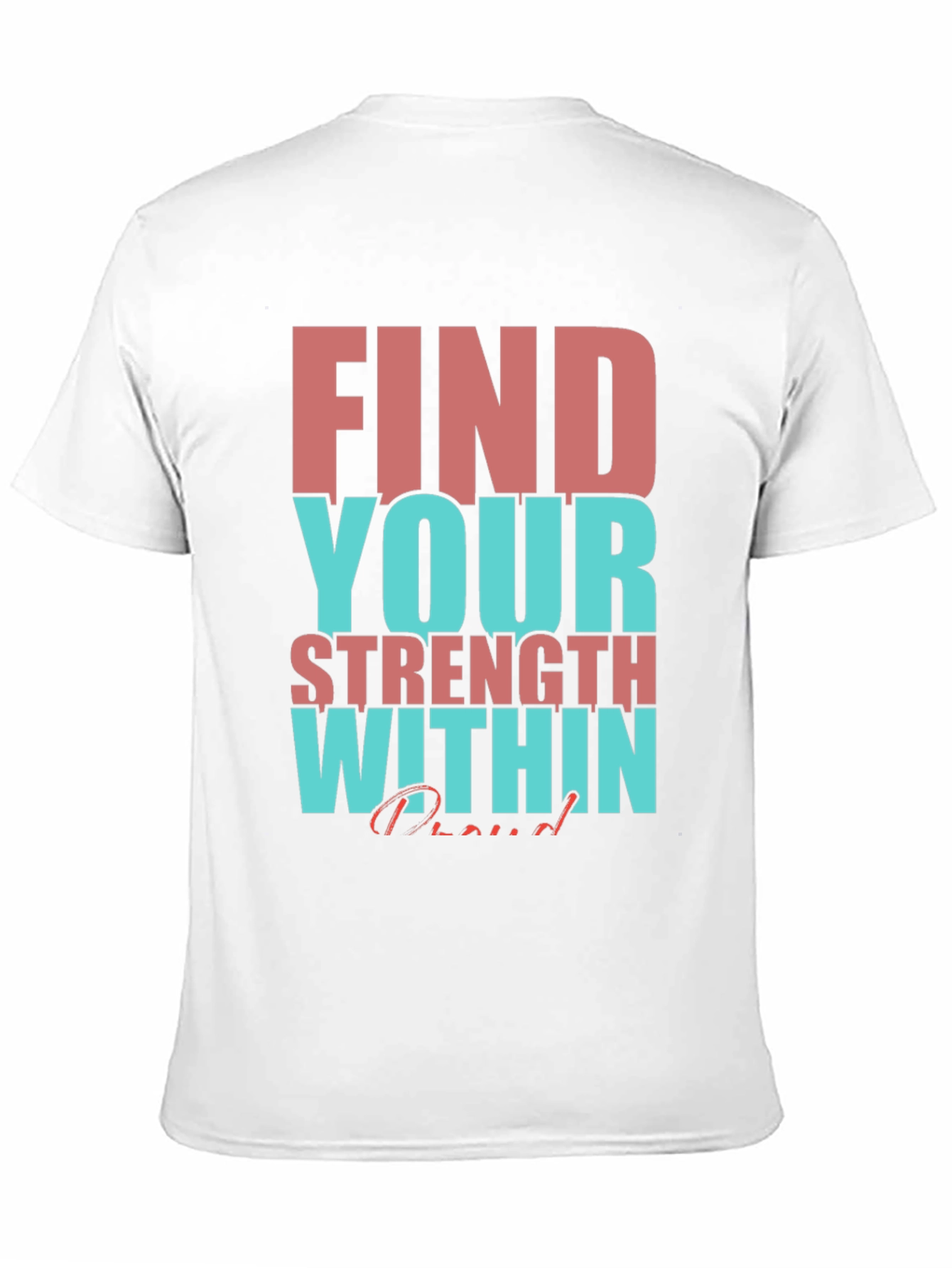 Motivational T-Shirt: Find Your Strength Within