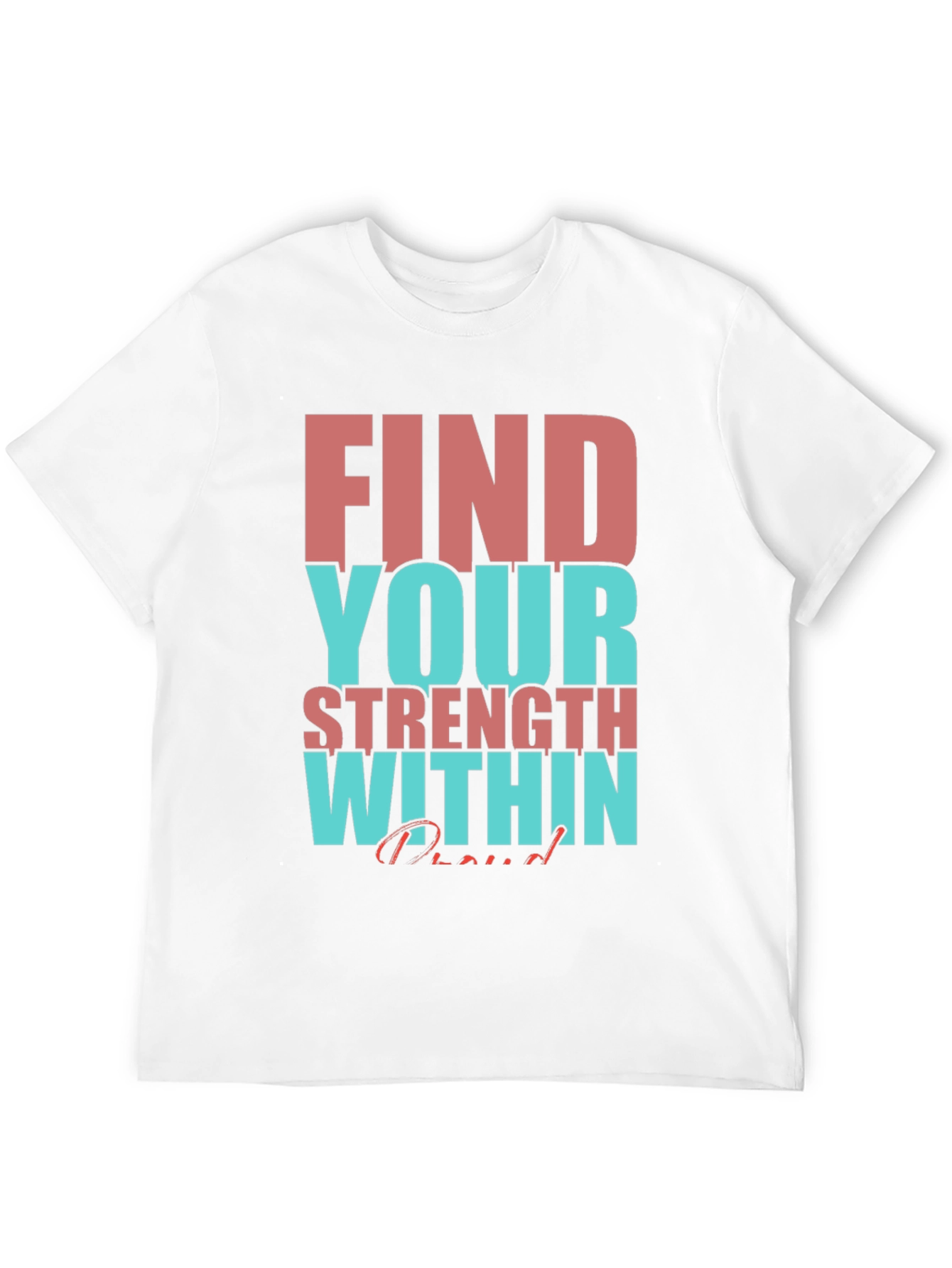 Motivational T-Shirt: Find Your Strength Within