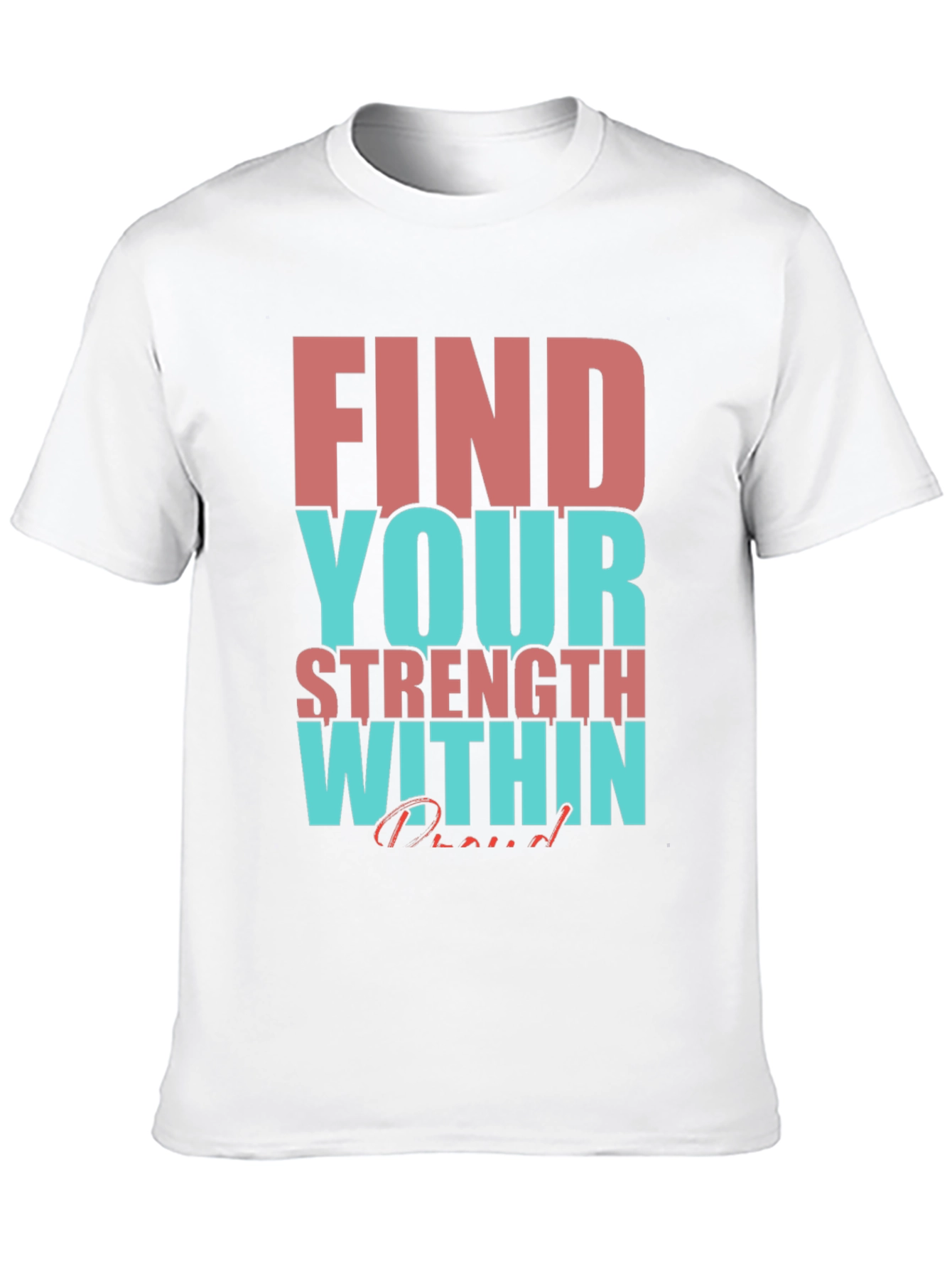 Motivational T-Shirt: Find Your Strength Within