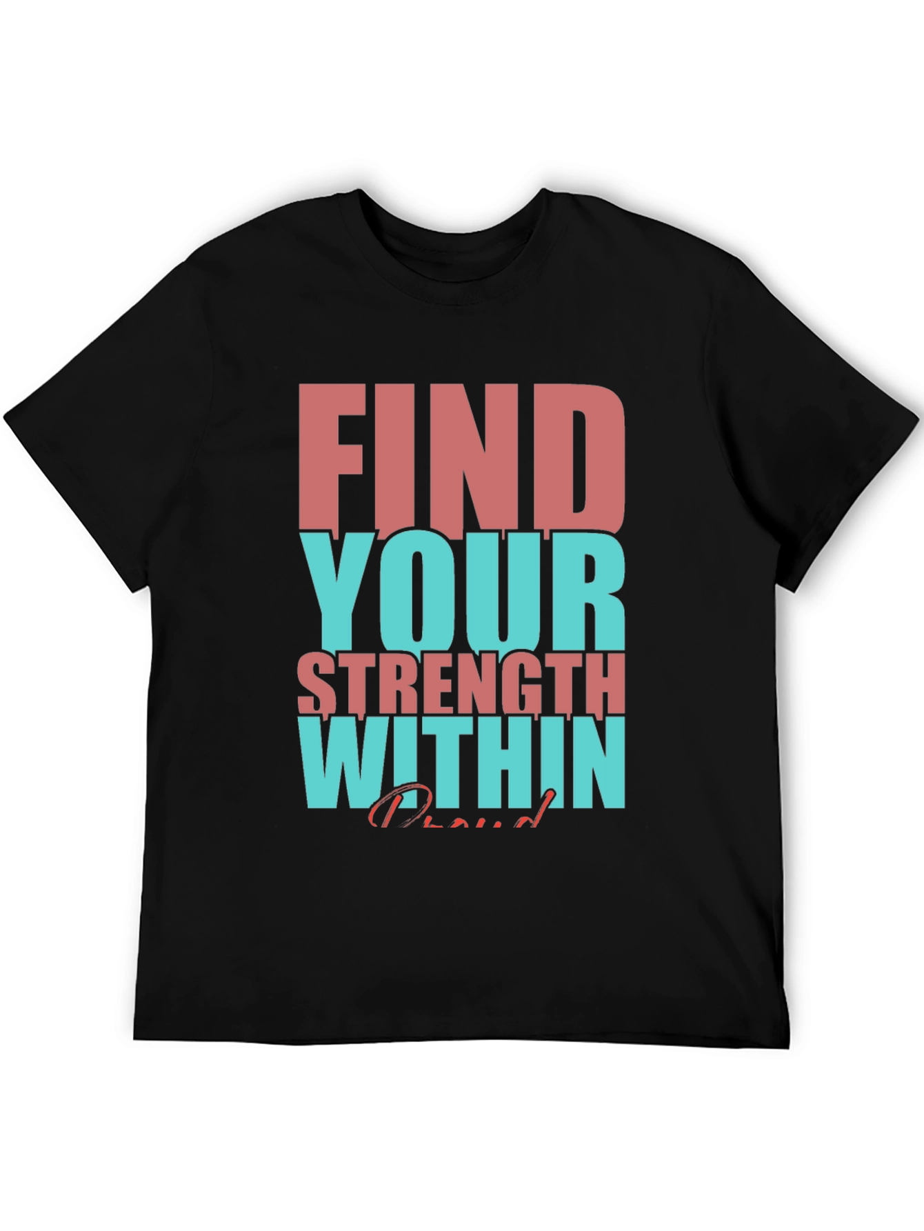 Motivational T-Shirt: Find Your Strength Within