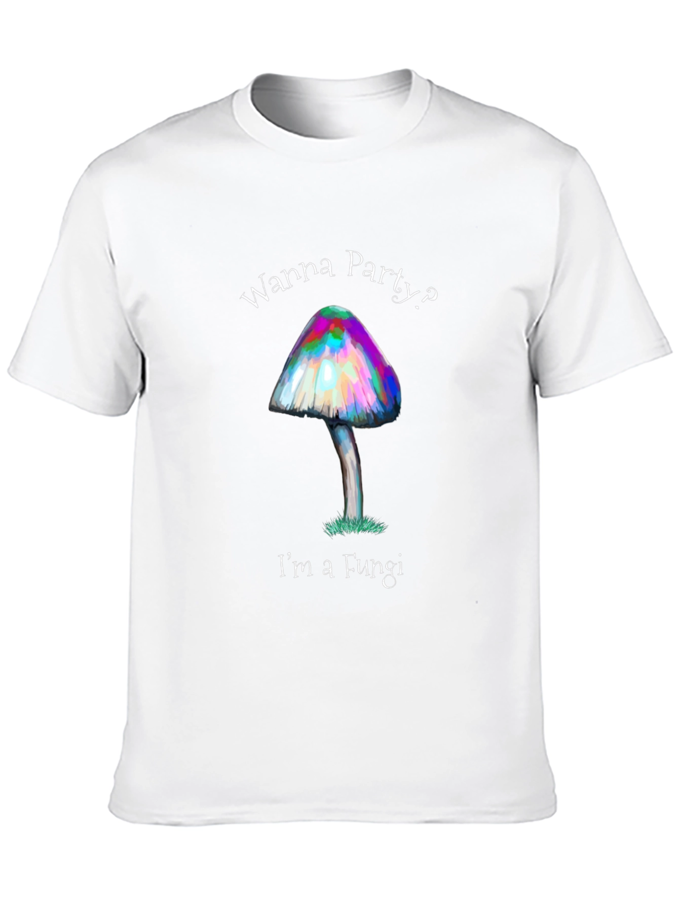 Wanna Party? Mushroom Fungi T-Shirt