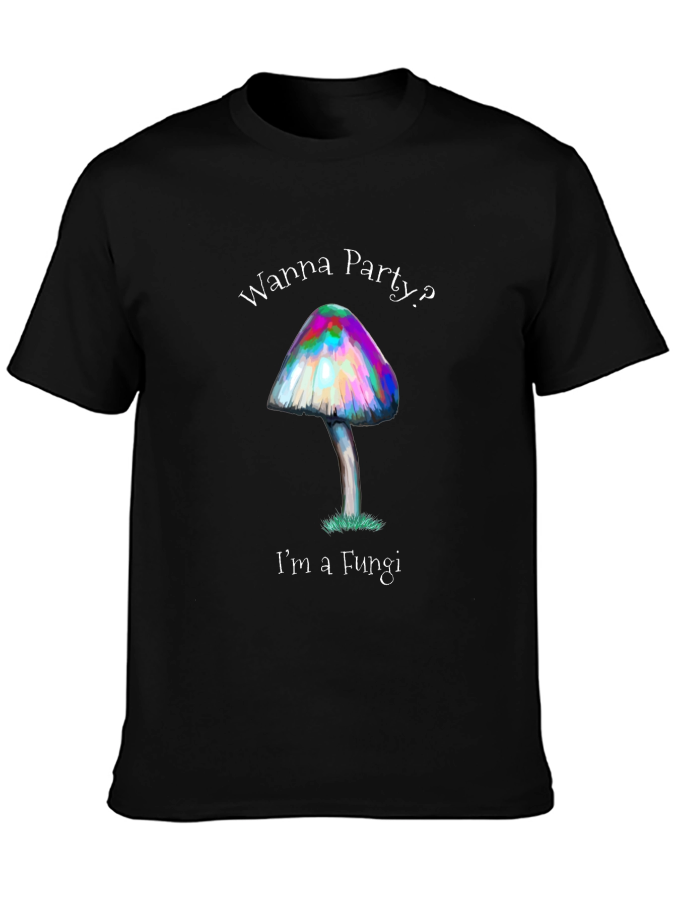 Wanna Party? Mushroom Fungi T-Shirt