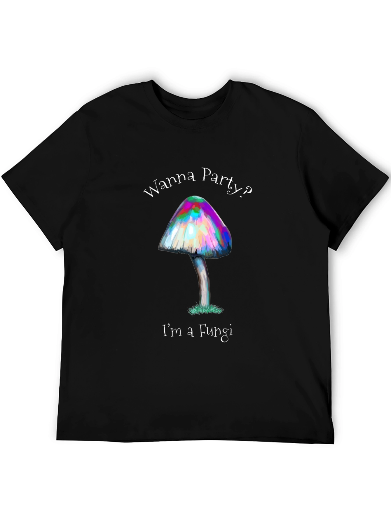 Wanna Party? Mushroom Fungi T-Shirt