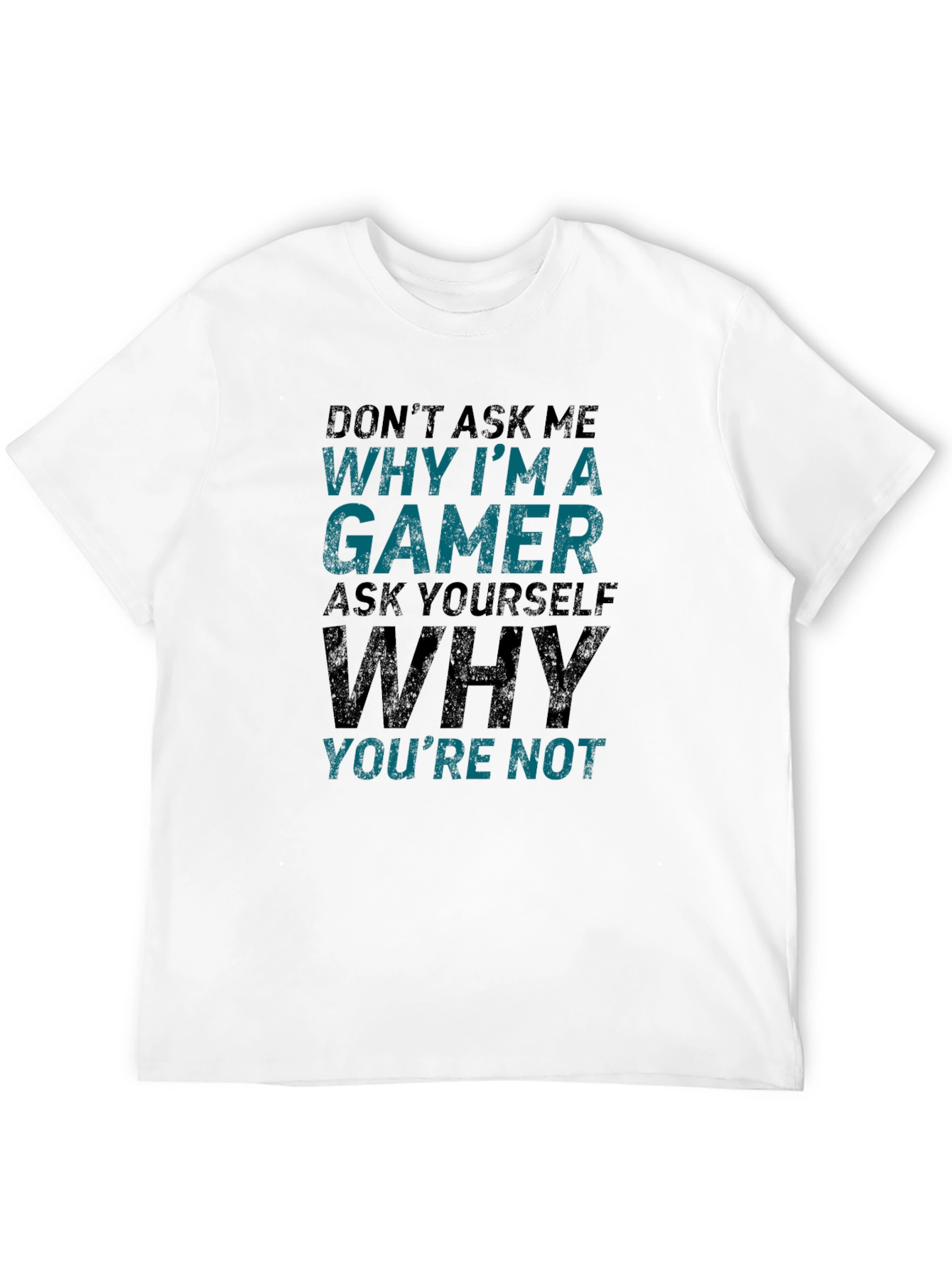 Gamer T-Shirt - Why Im a Gamer Tee