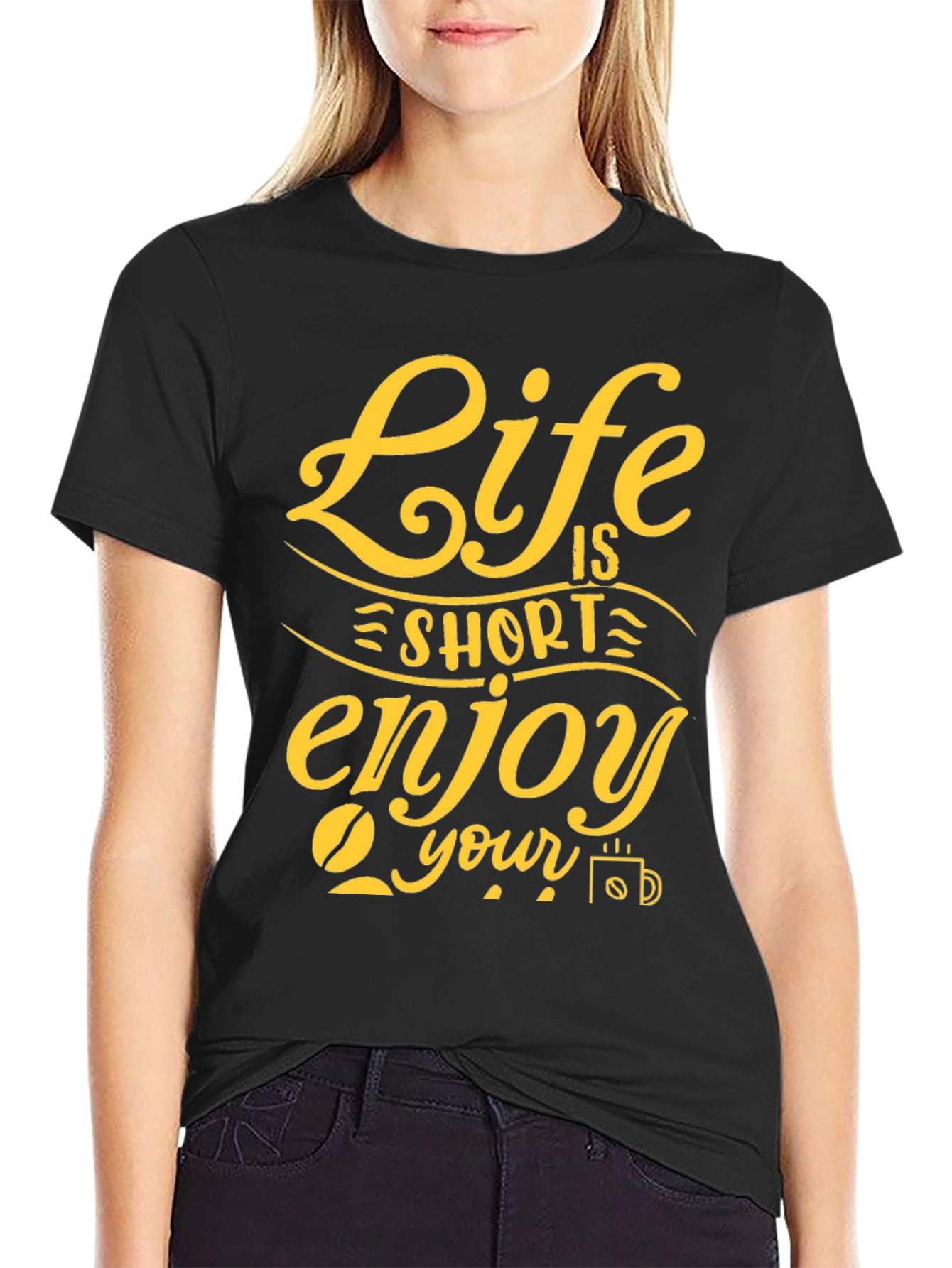 Life is Short Enjoy Your Coffee T-Shirt