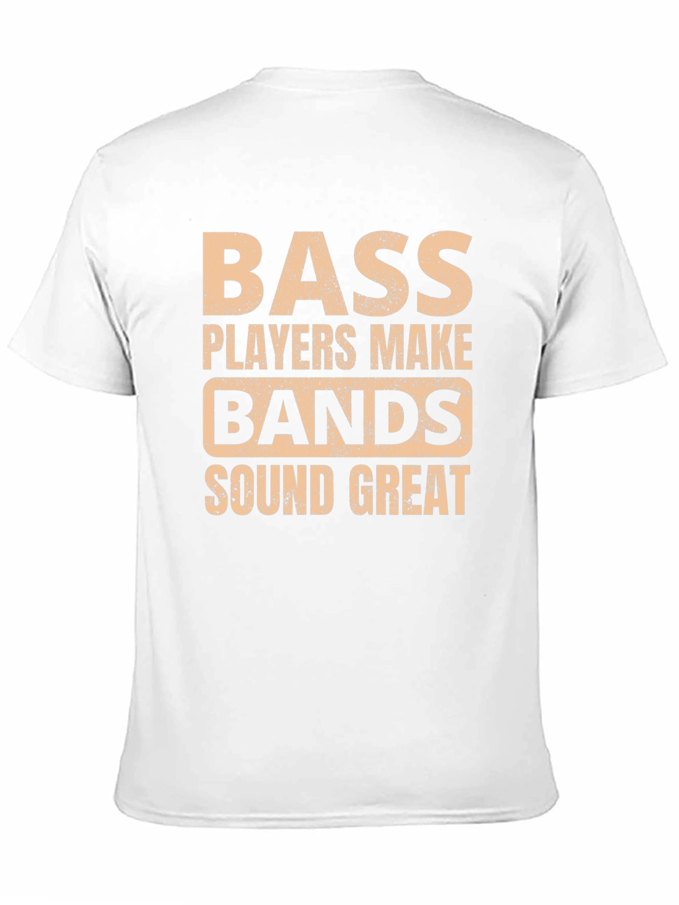 Bass Players Make Bands Sound Great T-Shirt