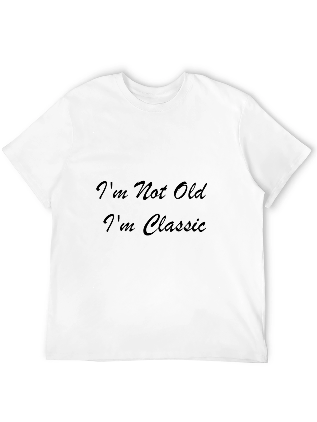 Classic Tee: Im Not Old Im Classic