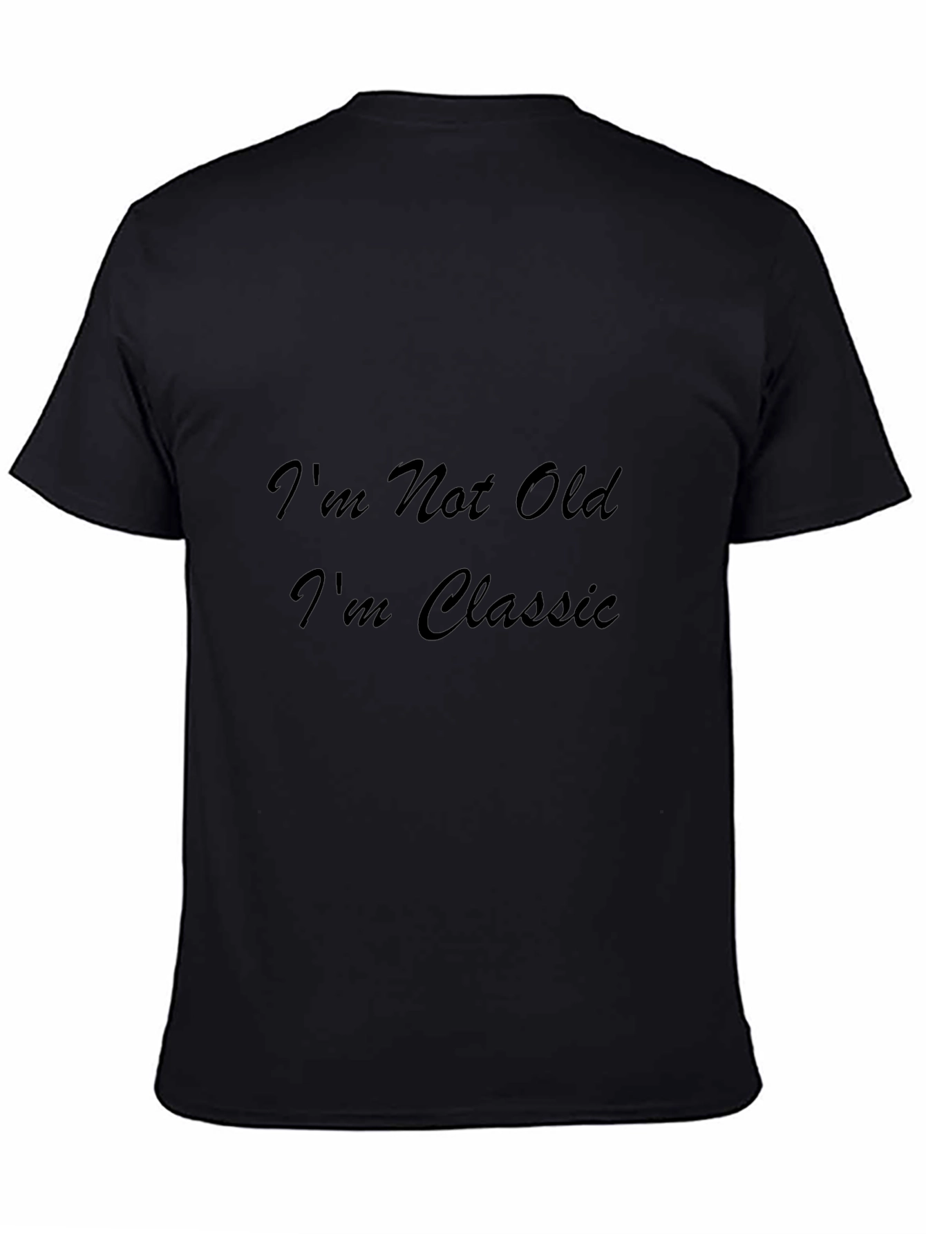 Classic Tee: Im Not Old Im Classic