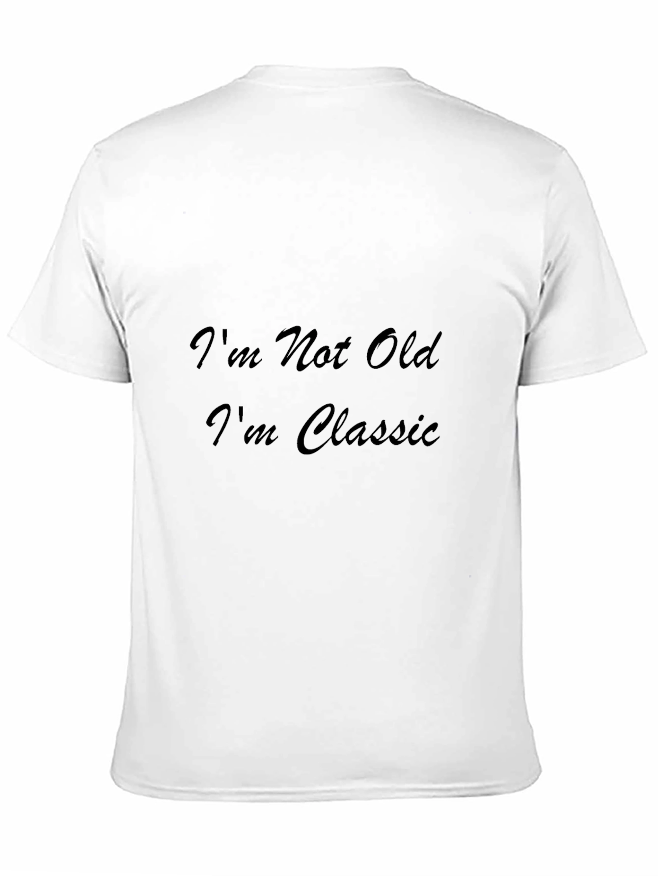 Classic Tee: Im Not Old Im Classic