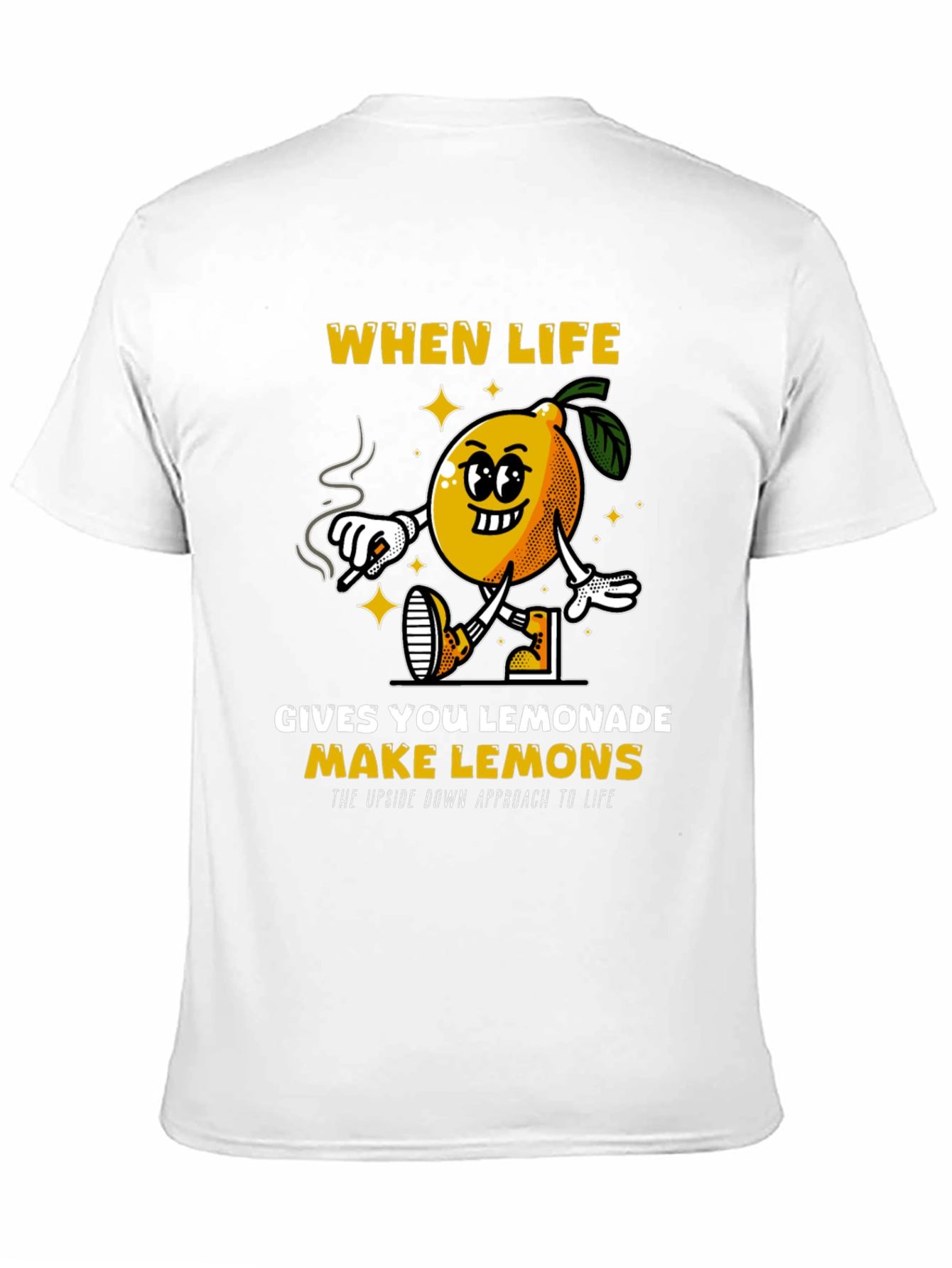 When Life Gives You Lemonade Make Lemons T-Shirt