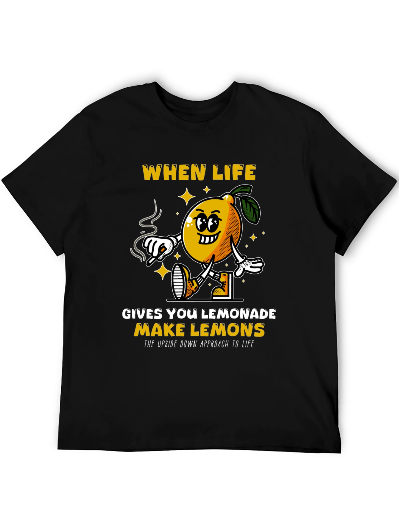 When Life Gives You Lemonade Make Lemons T-Shirt