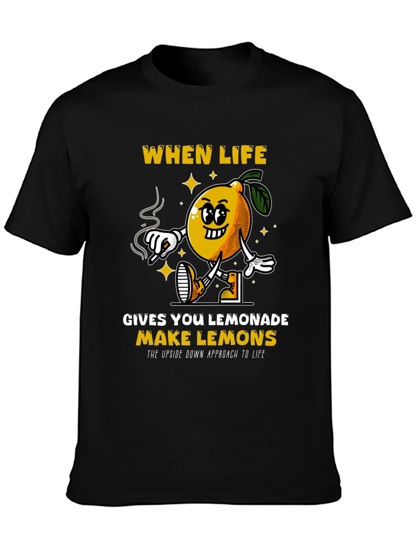 When Life Gives You Lemonade Make Lemons T-Shirt