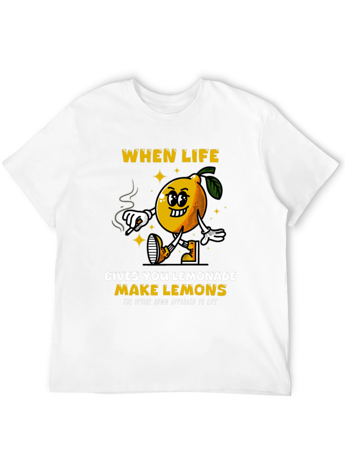 When Life Gives You Lemonade Make Lemons T-Shirt
