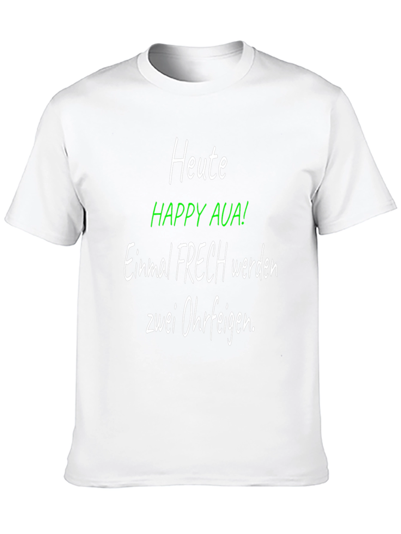 Heute Happy Aua! Funny German Graphic T-Shirt