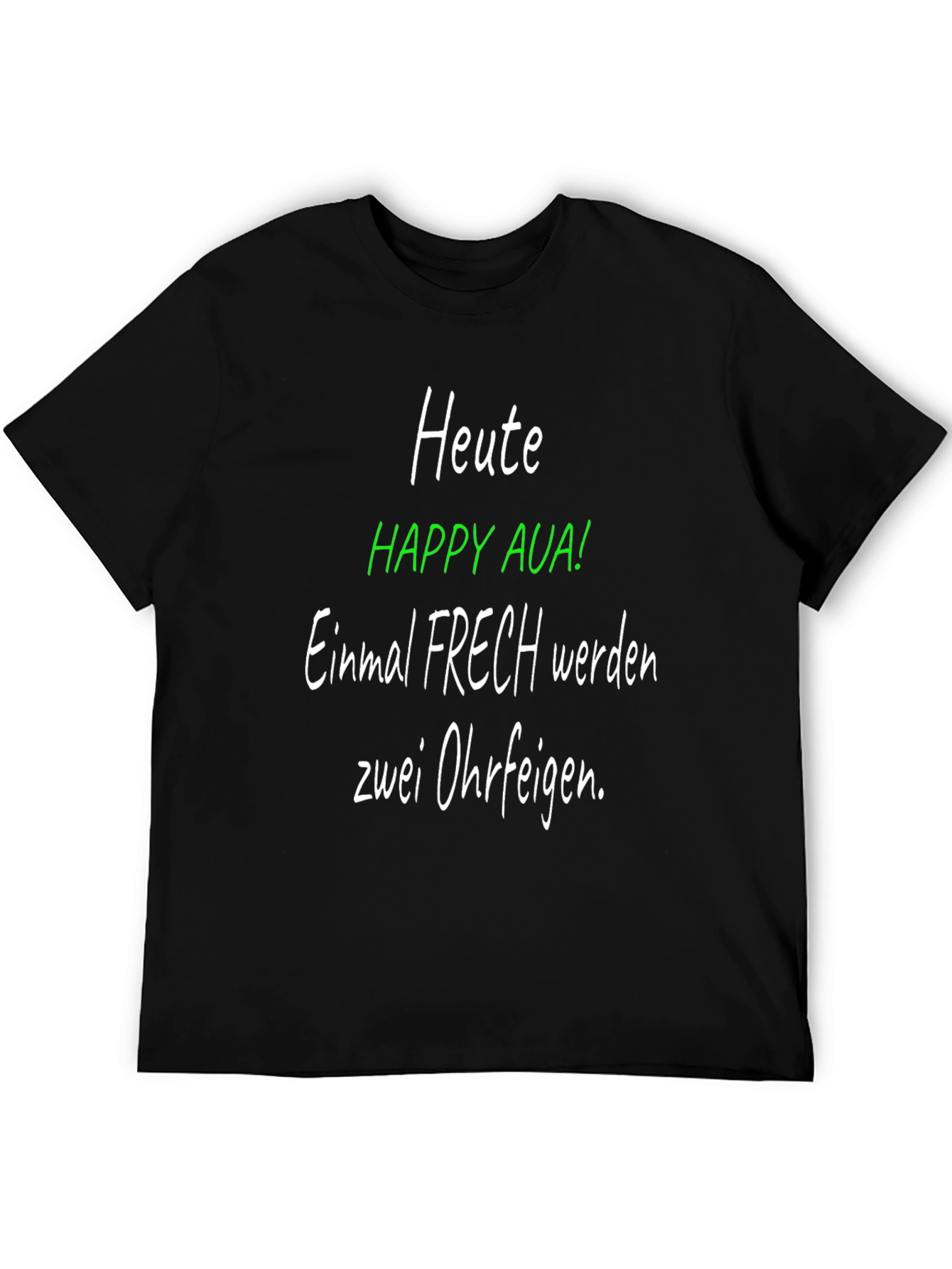 Heute Happy Aua! Funny German Graphic T-Shirt