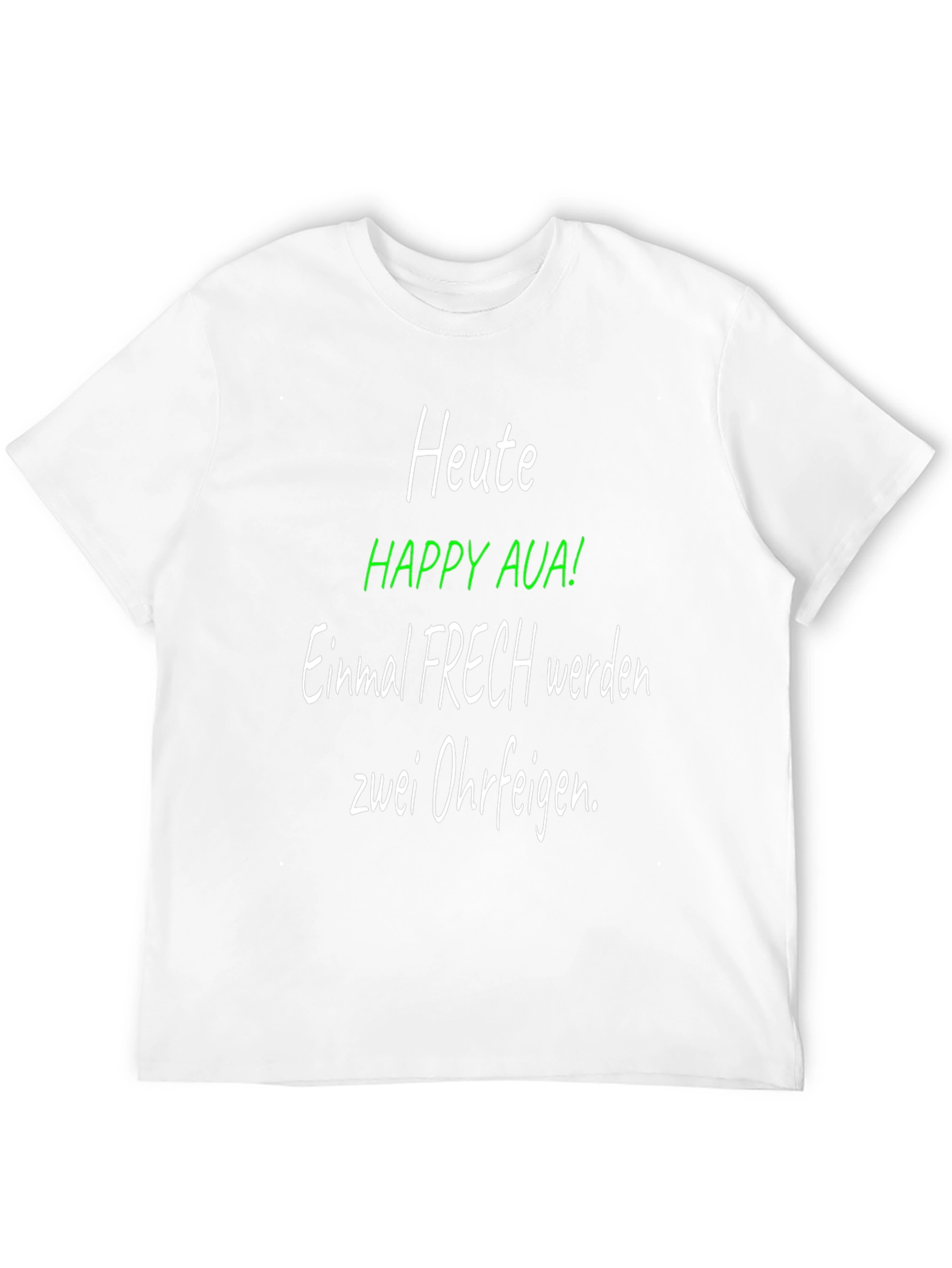 Heute Happy Aua! Funny German Graphic T-Shirt