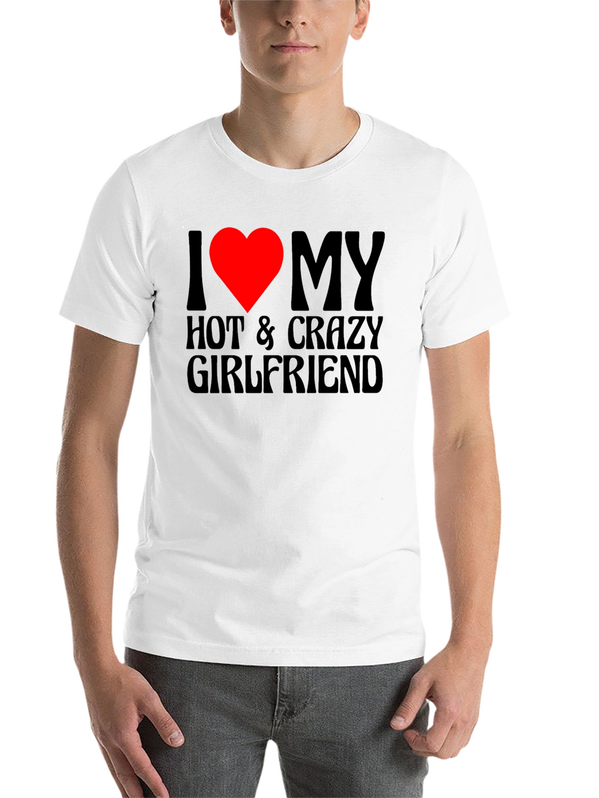 I Love My Hot & Crazy Girlfriend T-Shirt