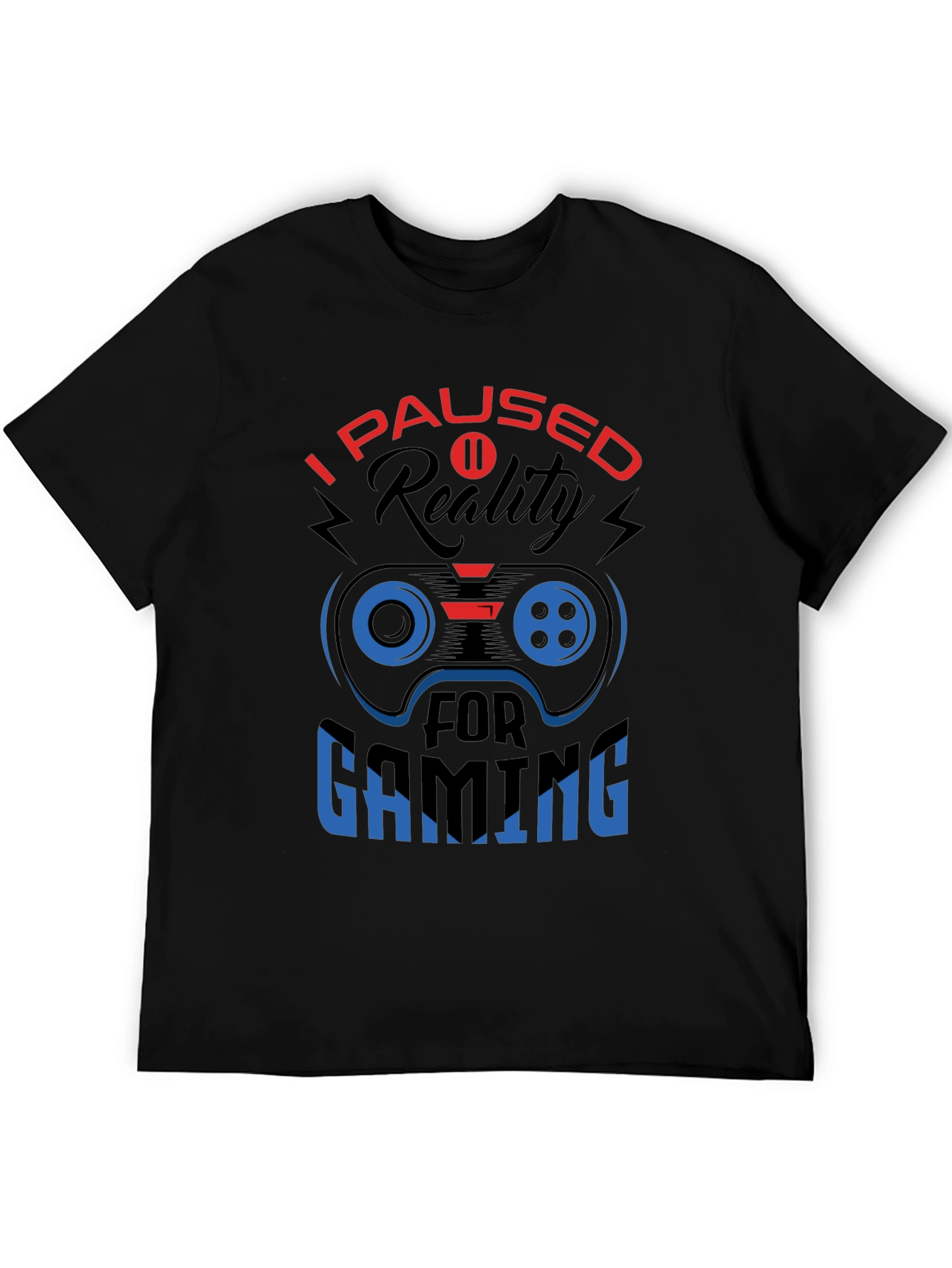 I Paused Reality For Gaming Black T-Shirt