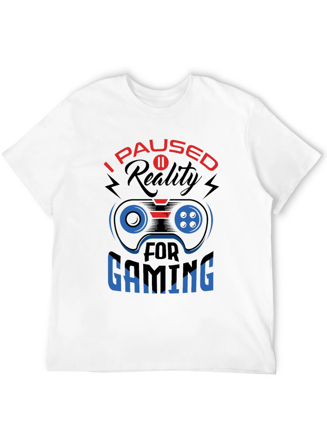 I Paused Reality For Gaming Black T-Shirt