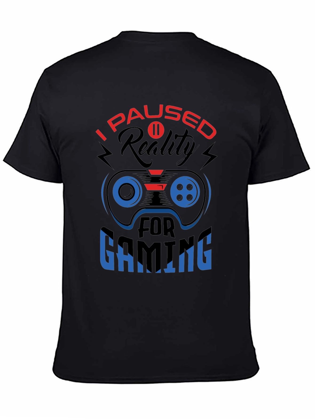 I Paused Reality For Gaming Black T-Shirt